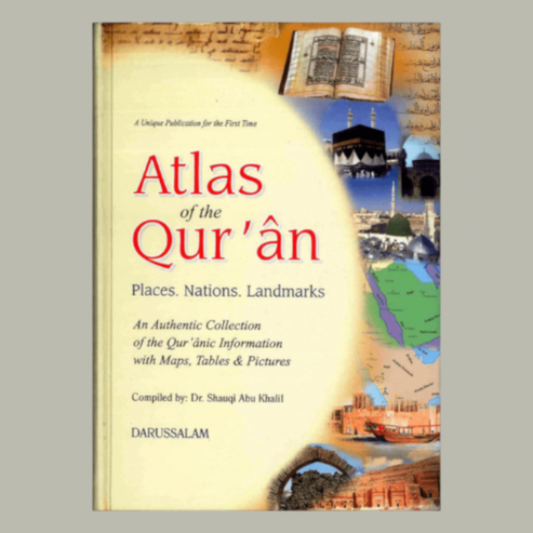  Atlas of the Quran: Places, Nations, Landmarks